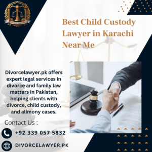 Best Child Custody Lawyer in Karachi Near Me