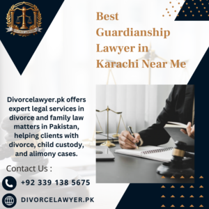 Best Guardianship Lawyer in Karachi Near Me