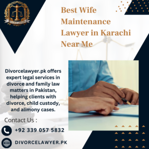 Best Wife Maintenance Lawyer in Karachi Near Me