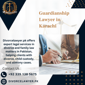 Guardianship Lawyer in Karachi