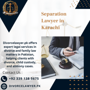 Separation Lawyer in Karachi