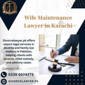 Wife Maintenance Lawyer in Karachi