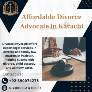 Affordable Divorce Advocate in Karachi