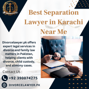 Best Separation Lawyer in Karachi Near Me