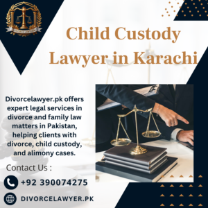 Child Custody Lawyer in Karachi