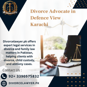 Divorce Advocate in Defence View Karachi