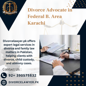 Divorce Advocate in Federal B. Area Karachi