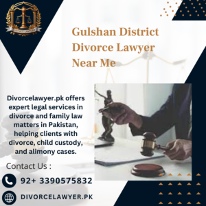 Gulshan District Divorce Lawyer Near Me