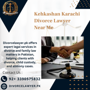 Kehkashan Karachi Divorce Lawyer Near Me