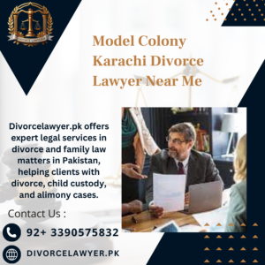 Model Colony Karachi Divorce Lawyer Near Me